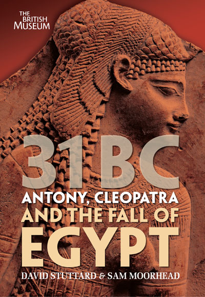 Book Review: 31 BC: Antony, Cleopatra, and the fall of Egypt