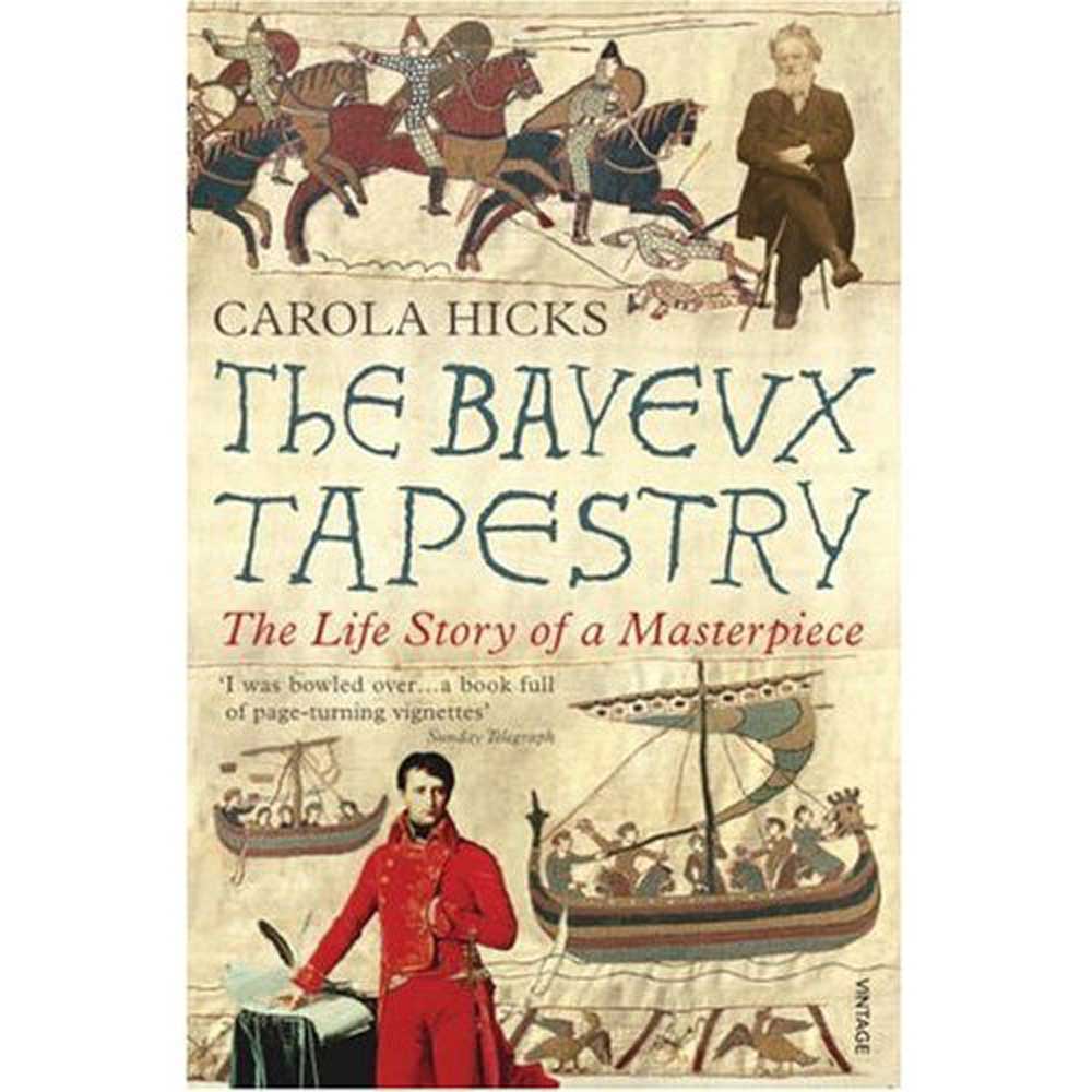 The Bayeux Tapestry The Life Story Of A Masterpiece World Archaeology The Bayeux Tapestry The Life Story Of A Masterpiece World Archaeology